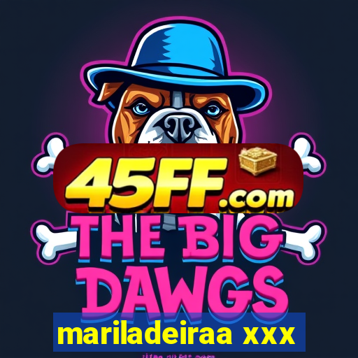 mariladeiraa xxx